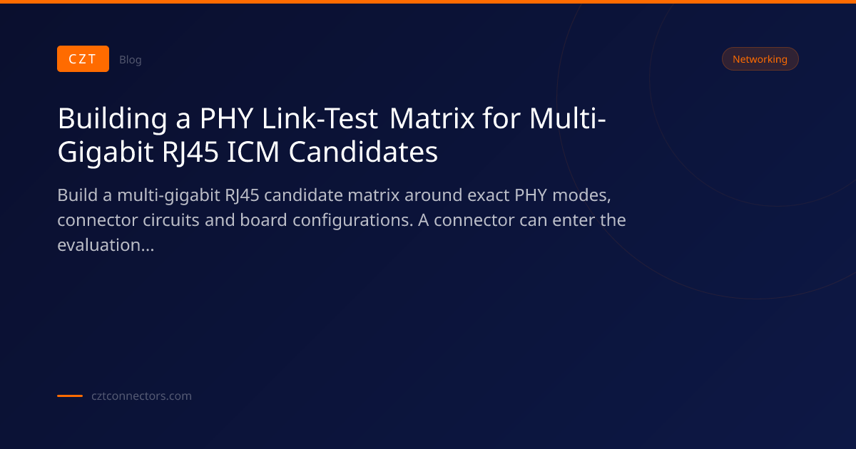 Building a PHY Link-Test Matrix for Multi-Gigabit RJ45 ICM Candidates | CZT